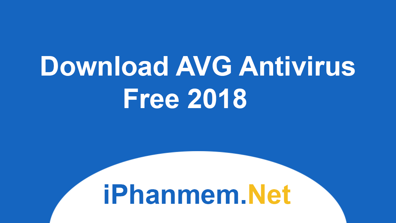 Download AVG Antivirus Free 2018